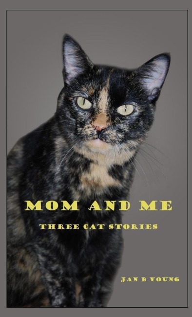 Mom and Me: Three Cat Stories