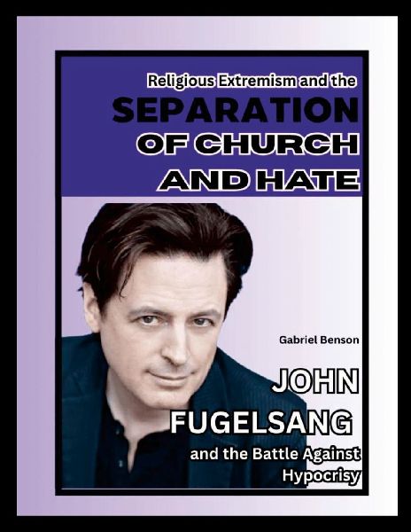 Religious Extremism and the Separation of Church and Hate: John Fugelsang and the Battle Against Hypocrisy