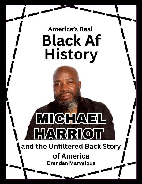 Americas Real Black Af History: Michael Harriot and the Unfiltered Back Story of America