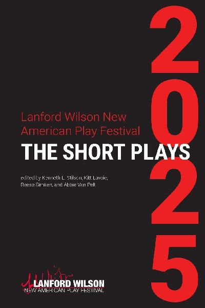 Lanford Wilson New American Play Festival 2025: The Short Plays