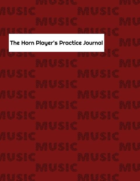 The Horn Players Practice Journal