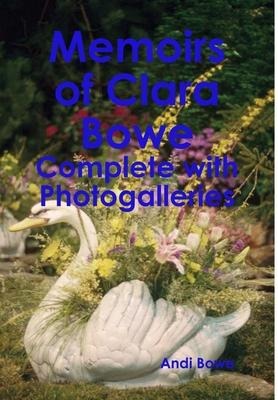 Memoirs of Clara Bowe: Complete with Photogalleries