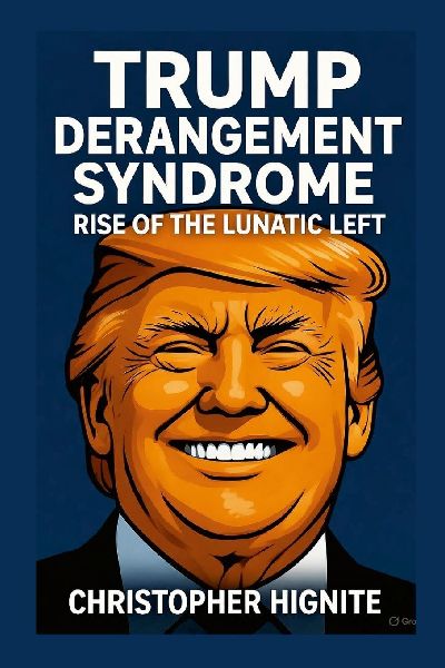 Trump Derangement Syndrome: Rise of the Lunatic Left