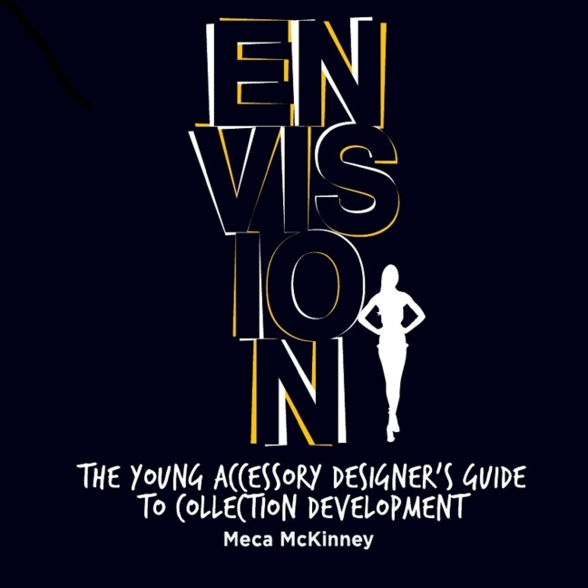 ENVISION: The Young Accessory Designers Guide to Collection Development