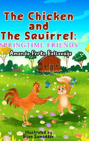 The Chicken and The Squirrel: Springtime Friends