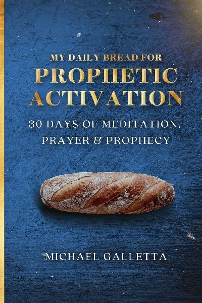 Paperback - My Daily Bread For Prophetic Activation: 30 Days of Meditation, Prayer, and Prophecy