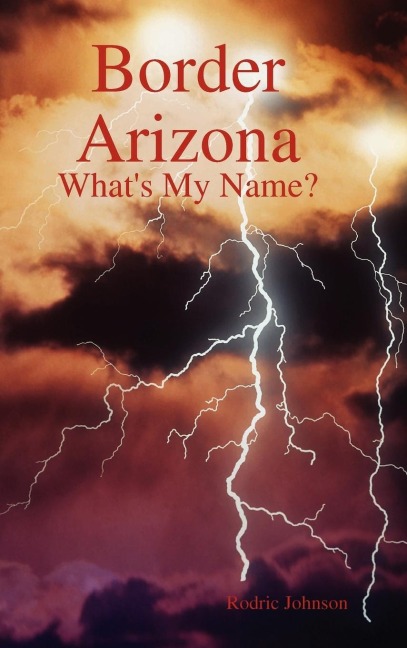 Border Arizona: Whats My Name?