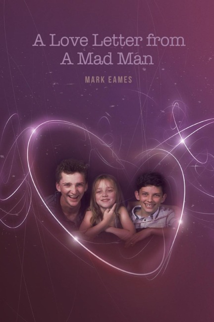 A Love Letter From a Mad Man