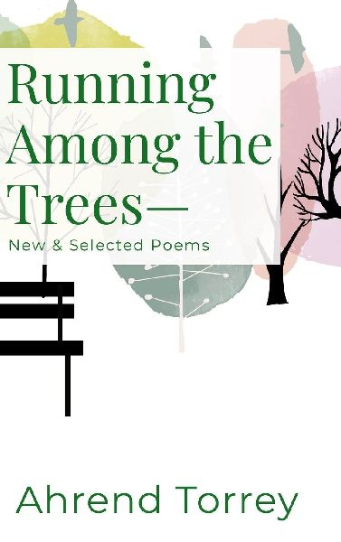 Running Among the Trees-: New & Selected Poems