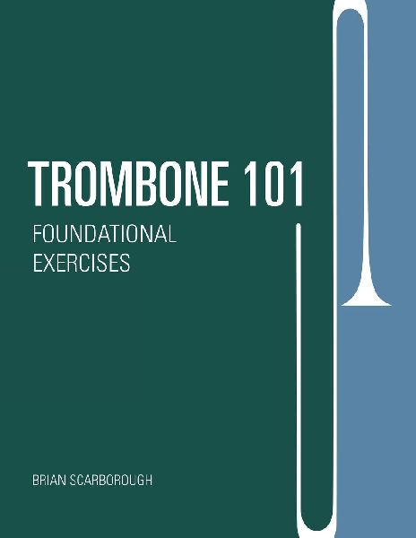 Trombone 101: Foundational Exercises