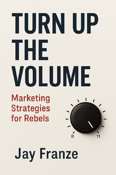 Turn Up The Volume: Marketing Strategies For Rebels