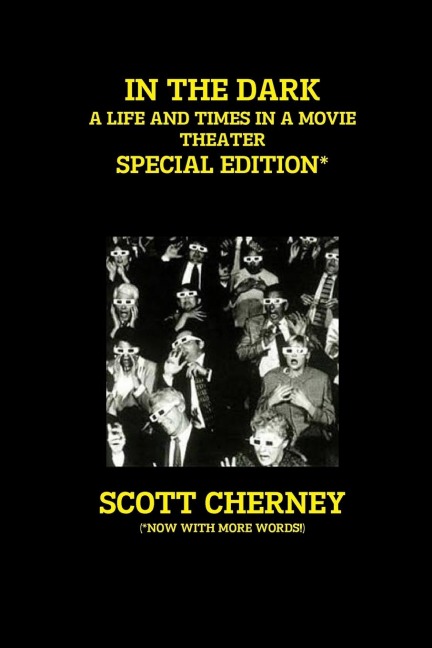 In the Dark: A Life and Times in a Movie Theater (Special Edition)