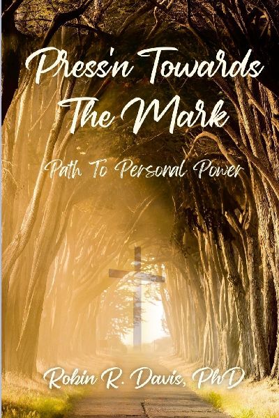 Press'n Towards The Mark: Path To Personal Power