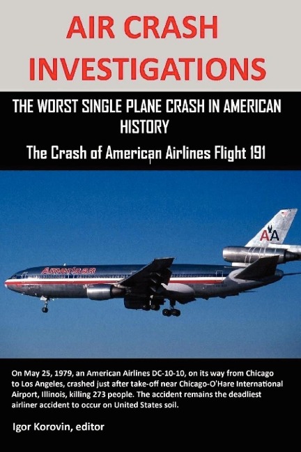 Air Crash Investigations: The Worst Single Plane Crash in American History, the Crash of American Airlines Flight 191