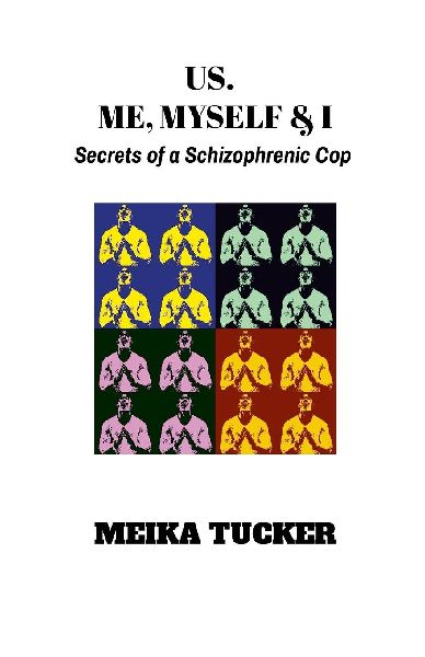US. Me, Myself & I: Secrets of a Schizophrenic Cop