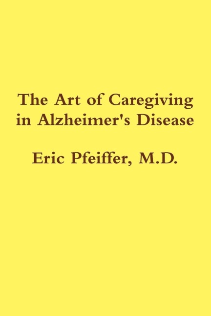 The Art of Caregiving in Alzheimers Disease