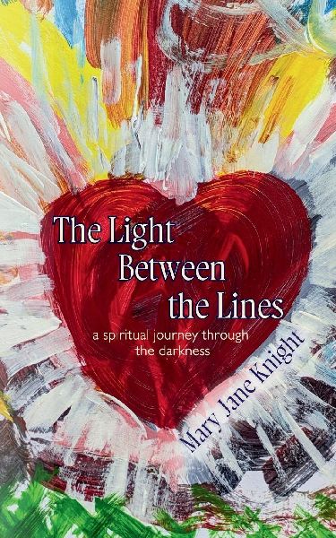 The Light Between the Lines: a spiritual journey through the darkness