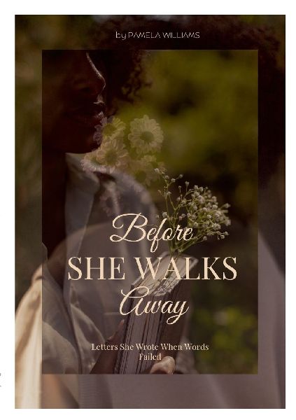 Before She Walks Away: Letters She Wrote When Words Failed
