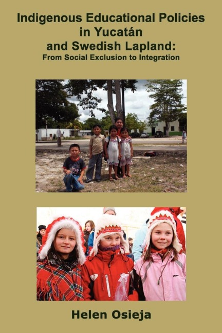 Indigenous Educational Policies in Yucatán and Swedish Lapland: From Social Exclusion to Integration