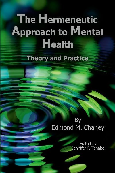 The Hermeneutic Approach to Mental Health: Theory and Practice