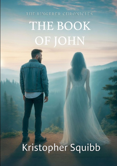 The Lingerer Chronicles: The Book of John