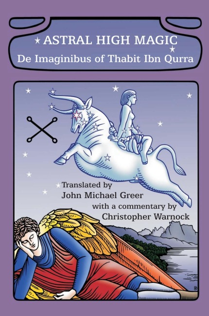 Astral High Magic: De Imaginibus of Thabit Ibn Qurra