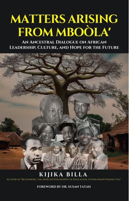 MATTERS ARISING FROM MBOÒLA: An Ancestral Dialogue on African Leadership, Culture, and Hope for the Future