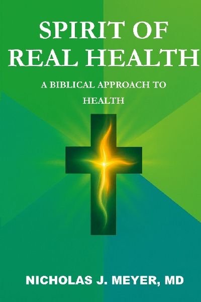 Spirit of Real Health: A Biblical Approach to Health