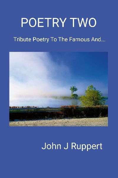 Poetry Two: Tribute Poetry To The Famous And...