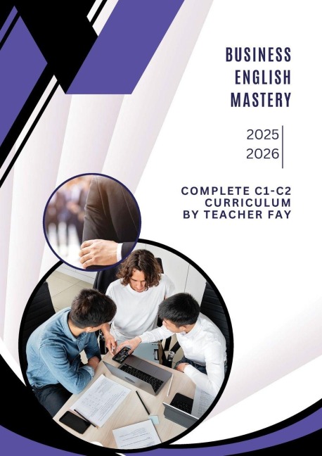 Business English Mastery C1-C2: Advanced Professional Communication for Global Success