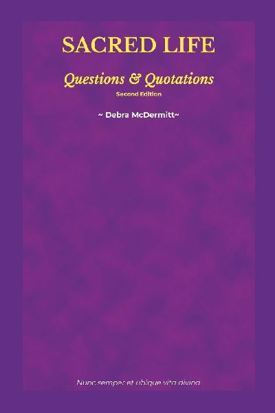 Sacred Life: Questions & Quotations: 2nd Edition
