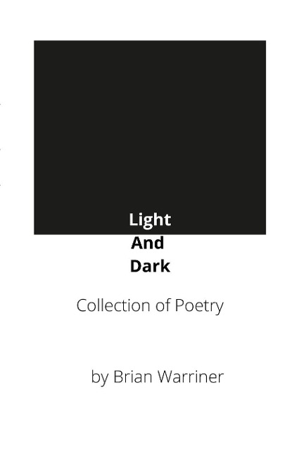 Light And Dark: A Collection of Poetry