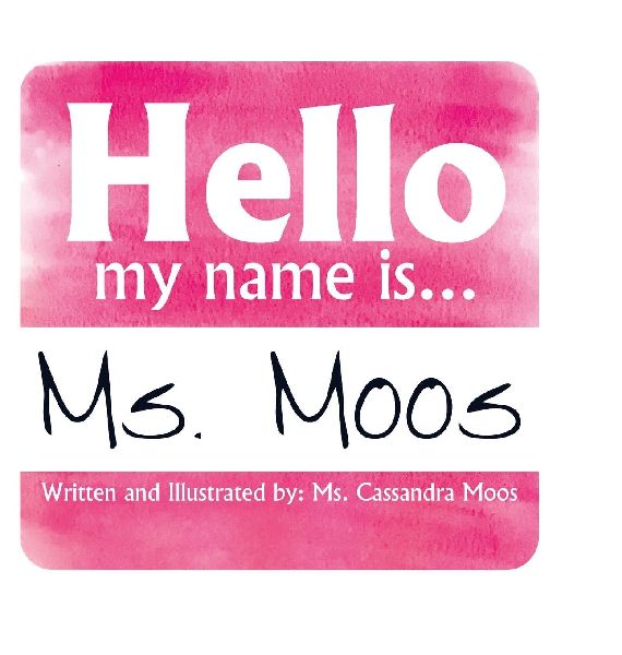 Hello my name is Ms. Moos
