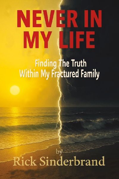 Never In My Life: Finding The Truth Within My Fractured Family