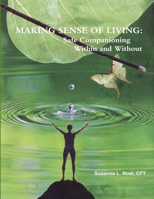 MAKING SENSE OF LIVING: Safe Companioning Within and Without