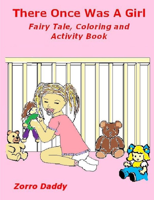 There Once Was A Girl: Fairy Tale, Coloring and Activity Book