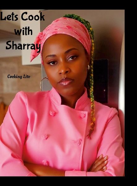 Lets Cook with Sharray: Cooking Lite