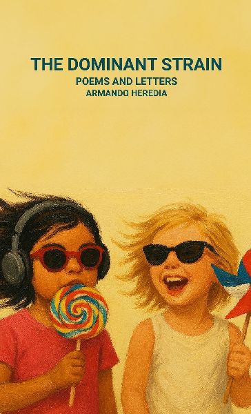 The Dominant Strain: Poems and Letters