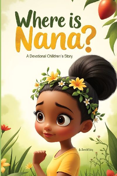 Where is Nana?: A Devotional Childrens Story