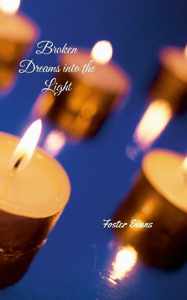Broken Dreams into the Light