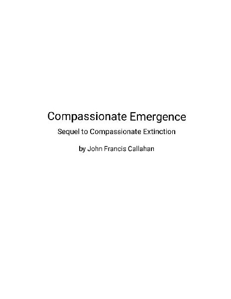 Compassionate Emergence: Sequel to Compassionate Extinction