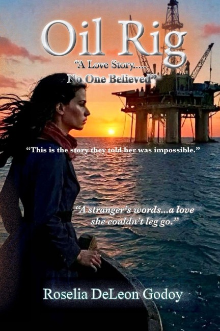 Oil Rig: A Love Story... No One Believed