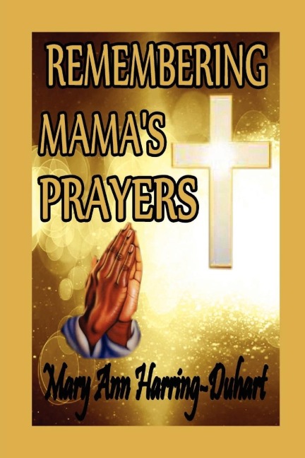 Remembering Mamas Prayers
