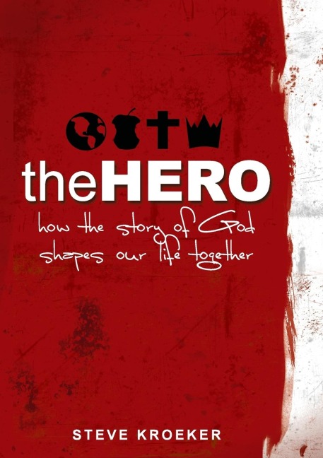 The Hero: How The Story of God Shapes Our Life Together