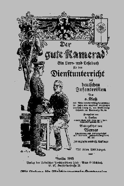 Der Gute Kamerad: A Study and Reading Book for the Service Instruction of the German Infantryman