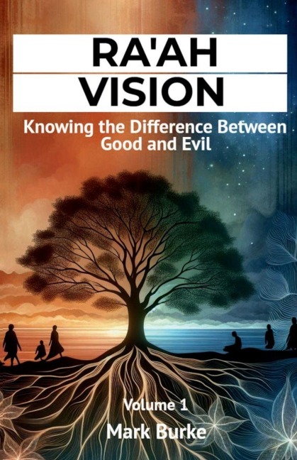 Ra'ah Vision: Knowing the Difference Between Good and Evil
