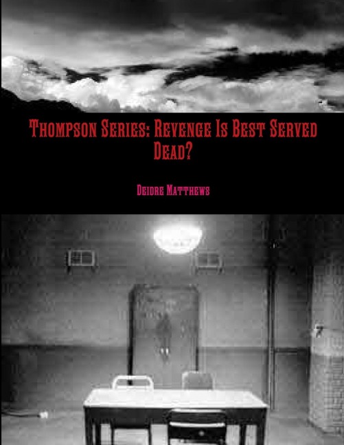Thompson Series: Revenge Is Best Served Dead?