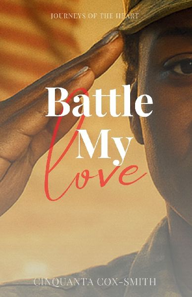 Battle My Love: Journeys Of The Heart