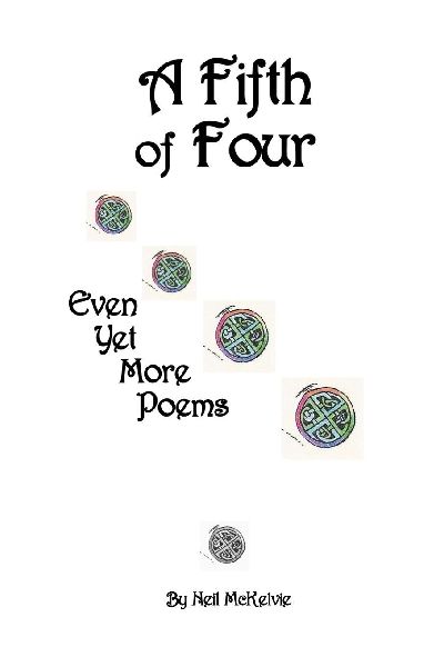 A Fifth of Four: Even Yet More Poems