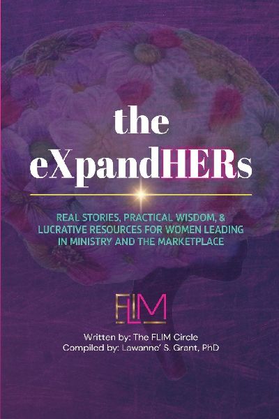 the eXpandHERs: Real Stories, Practical Wisdom, & Lucrative Resources for Women Leading in Ministry and the Marketplace